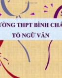 Bài giảng Ngữ văn lớp 10: Đặc điểm của ngôn ngữ nói và ngôn ngữ viết - Trường THPT Bình Chánh