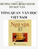 Bài giảng Ngữ văn lớp 10: Tổng quan văn học Việt Nam - Trường THPT Bình Chánh