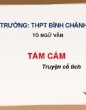 Bài giảng Ngữ văn lớp 10: Truyện cổ tích Tấm Cám - Trường THPT Bình Chánh