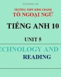 Bài giảng Tiếng Anh lớp 10 Unit 5: Technology and you (Reading) - Trường THPT Bình Chánh