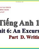 Bài giảng Tiếng Anh lớp 10 Unit 6: An Excursion (Writing) - Trường THPT Bình Chánh