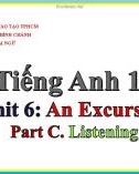 Bài giảng Tiếng Anh lớp 10 Unit 6: An Excursion (Listening) - Trường THPT Bình Chánh