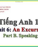 Bài giảng Tiếng Anh lớp 10 Unit 6: An Excursion (Speaking) - Trường THPT Bình Chánh