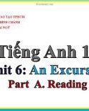 Bài giảng Tiếng Anh lớp 10 Unit 6: An Excursion (Reading) - Trường THPT Bình Chánh