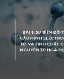 Bài giảng Hóa học lớp 10 bài 8: Sự biến đổi tuần hoàn cấu hình electron nguyên tử và tính chất của các nguyên tố hóa học - Trường THPT Bình Chánh