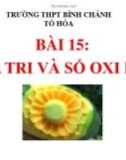 Bài giảng Hóa học lớp 10 bài 15: Hóa trị và số oxi hóa - Trường THPT Bình Chánh