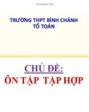 Bài giảng Đại số lớp 10: Ôn tập tập hợp - Trường THPT Bình Chánh