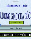 Bài giảng Hình học lớp 9 - Tiết 7: Tỉ số lượng giác của góc nhọn