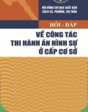 Tìm hiểu công tác thi hành án hình sự ở cấp cơ sở qua các câu hỏi và đáp: Phần 1