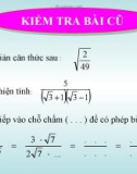 Bài giảng Đại số lớp 9 - Tiết 9: Biến đổi đơn giản biểu thức chứa căn bậc hai (Tiếp)