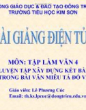 Bài giảng Tiếng Việt lớp 4: Tập làm văn - Luyện tập xây dựng kết bài trong bài văn miêu tả đồ vật