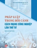 Tìm hiểu Pháp luật trong bối cảnh cách mạng công nghiệp lần thứ 4: Phần 1