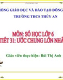 Bài giảng Đại số lớp 6 - Tiết 23: Ước chung lớn nhất