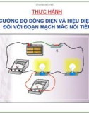 Bài giảng môn Vật lí lớp 7 bài 27: Thực hành đo cường độ dòng điện và hiệu điện thế đối với đoạn mạch mắc nối tiếp