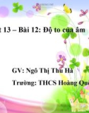 Bài giảng Vật lí lớp 7 bài 12: Độ to của âm