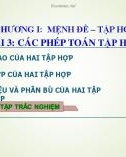 Bài giảng Đại số lớp 10 bài 3: Các phép toán trên tập hợp