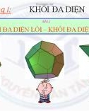 Bài giảng Hình học lớp 12 bài 2: Khối đa diện lồi - khối đa diện đều