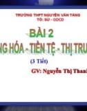 Bài giảng GDCD lớp 11 bài 2: Hàng hóa - tiền tệ - thị trường (Tiết 1)