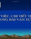 Bài giảng môn Ngữ văn 10: Chọn sự việc, chi tiết tiêu biểu trong bài văn tự sự