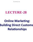 Lecture fundamentals of marketing - Lecture 28: Online marketing: Building direct customer relationships