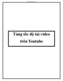 Tăng tốc độ tải video trên Youtube