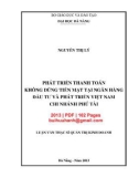 Luận văn Thạc sĩ Quản trị kinh doanh: Phát triển thanh toán không dùng tiền mặt tại Ngân hàng Đầu tư và Phát triển Việt Nam - Chi nhánh Phú Tài