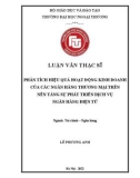 Luận văn Thạc sĩ Tài chính ngân hàng: Phân tích hiệu quả hoạt động kinh doanh của các ngân hàng thương mại trên nền tảng sự phát triển dịch vụ ngân hàng điện tử