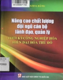 Thời kì công nghiệp hoá hiện đại hoá nhằm nâng cao chất lượng đội ngũ cán bộ lãnh đạo, quản lý: Phần 1