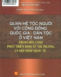 Phát triển kinh tế thị trường và hội nhập quốc tế - Quan hệ tộc người với cộng đồng: Phần 1