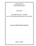 Luận án Tiến sĩ Ngôn ngữ học: Đặc điểm ngôn ngữ - văn hoá của từ vựng phương ngữ Quảng Nam - Đà Nẵng