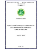 Luận án Tiến sĩ Di truyền và Chọn giống vật nuôi: Một số đặc điểm sinh học và đa hình gen liên quan đến sinh trưởng, sinh sản của lợn Hung và lợn Mẹo