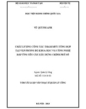 Tóm tắt Luận văn Thạc sĩ Quản lý công: Chất lượng công tác tham mưu tổng hợp tại Văn phòng Bộ Khoa học và Công nghệ đáp ứng yêu cầu xây dựng Chính phủ số