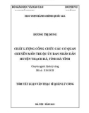 Tóm tắt Luận văn Thạc sĩ Quản lý công: Chất lượng công chức các cơ quan chuyên môn thuộc Ủy ban nhân dân huyện Thạch Hà, tỉnh Hà Tĩnh