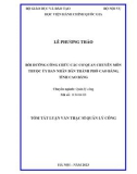 Tóm tắt Luận văn Thạc sĩ Quản lý công: Bồi dưỡng công chức các cơ quan chuyên môn thuộc Ủy ban nhân dân thành phố Cao Bằng, tỉnh Cao Bằng