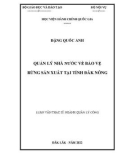 Luận văn Thạc sĩ Quản lý công: Quản lý nhà nước về bảo vệ rừng sản xuất tại tỉnh Đắk Nông