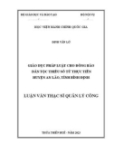 Luận văn Thạc sĩ Quản lý công: Giáo dục pháp luật cho đồng bào dân tộc thiểu số từ thực tiễn huyện An Lão, tỉnh Bình Định