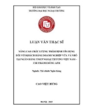 Luận văn Thạc sĩ Tài chính ngân hàng: Nâng cao chất lượng thẩm định tín dụng đối với khách hàng doanh nghiệp vừa và nhỏ tại Ngân hàng TMCP Ngoại thương Việt Nam – Chi nhánh Đông Anh