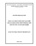 Luận văn Thạc sĩ Quản trị nhân lực: Nâng cao chất lượng đào tạo nghề cho lao động nông thôn tỉnh Bạc Liêu đáp ứng yêu cầu doanh nghiệp