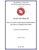 Luận văn Thạc sĩ Quản trị kinh doanh: Nâng cao chất lượng dịch vụ khách hàng tại Công ty cổ phần Ô tô Caraz