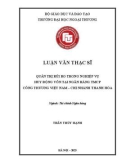 Luận văn Thạc sĩ Tài chính Ngân hàng: Quản trị rủi ro trong nghiệp vụ huy động vốn tại Ngân hàng TMCP Công Thương Việt Nam – Chi nhánh Thanh Hóa