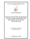 Luận văn Thạc sĩ Kỹ thuật: Hệ thống thu thập thông tin môi trường cho nông nghiệp và hỗ trợ điều chỉnh điều kiện môi trường phù hợp cho cây dưa lưới