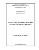 Luận văn Thạc sĩ Giáo dục học: Sự lựa chọn ngành học của sinh viên Trường Đại học Bạc Liêu