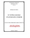 Luận văn Thạc sĩ Khoa học Xã hội và Nhân văn: Tư tưởng giáo dục của Fukuzawa Yukichi