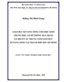 Luận văn Thạc sĩ Khoa học giáo dục: Giáo dục kĩ năng sống cho học sinh trung học cơ sở thông qua mạng xã hội ở các Trung tâm giáo dục kĩ năng sống tại thành phố Hồ Chí Minh