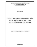 Luận văn Thạc sĩ Quản lý giáo dục: Quản lý hoạt động dạy học môn Toán ở các trường trung học cơ sở huyện Giồng Trôm, tỉnh Bến Tre