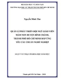 Luận văn Thạc sĩ Khoa học giáo dục: Quản lí phát triển đội ngũ giáo viên mầm non huyện Bình Chánh, thành phố hồ chí minh đáp ứng yêu cầu chuẩn nghề nghiệp