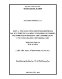 Luận văn Thạc sĩ Khoa học giáo dục: Quản lí ứng dụng công nghệ thông tin trong dạy học ở trường Cao đẳng Sư phạm Luangprabang, thành phố Luangprabang, tỉnh Luangprabang, nước Cộng hòa dân chủ nhân dân Lào