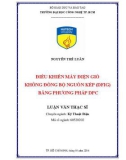 Luận văn Thạc sĩ Kỹ thuật: Điều khiển máy điện gió không đồng bộ nguồn kép (DFIG) bằng phương pháp DPC