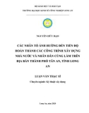 Luận vănLuận văn Thạc sĩ Kỹ thuật xây dựng: Các nhân tố ảnh hưởng đến tiến độ hoàn thành các công trình xây dựng Nhà nước và nhân dân cùng làm trên địa bàn thành phố Tân An, tỉnh Long An