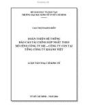 Luận văn Thạc sĩ Kinh tế: Hoàn thiện hệ thống báo cáo tài chính hợp nhất theo mô hình công ty mẹ - Công ty con tại Tổng công ty Khánh Việt